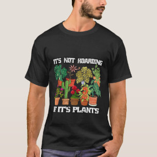 T-shirt Ce N'Est Pas Un Hoaring Si Ses Plantes Drôle Amour