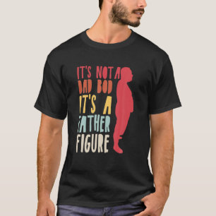 T-shirt Ce n'est pas un papa Bod C'est un père Figure Funn