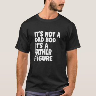 T-shirt Ce n'est pas un papa Bod C'est un père Figure Père
