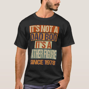 T-shirt Ce n'est pas un papa Bod Père Figure depuis 1978 F