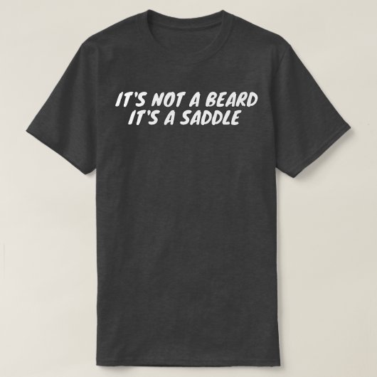 T-shirt Ce N'Est Pas Une Barbe C'Est Une Selle Drôle Desig (Design devant)