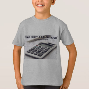 T-shirt "Ce n'est pas une calculatrice "