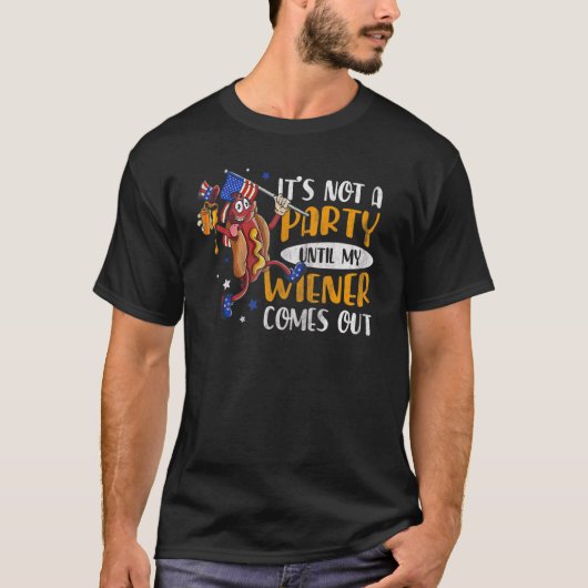 T-shirt Ce N'Est Pas Une Fête Jusqu'À Ce Que Mon Wiener So (Devant)