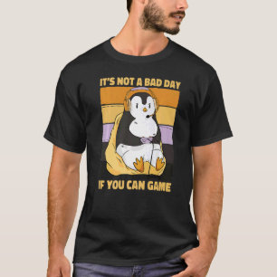 T-shirt Ce n'est pas une mauvaise journée si vous pouvez j