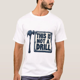 T-shirt Ce n'est pas une perceuse - Drôle de construction
