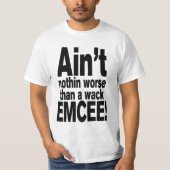 T-shirt Ce n'est rien de pire qu'une mèche EMCEE ! (Devant)