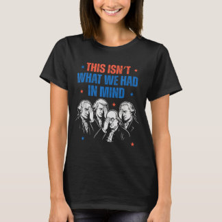 T-shirt Ce N'était Pas Ce Que Nous Avions En Tête Libéral