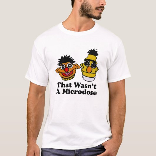 T-shirt Ce n'était pas une microdose (Devant)