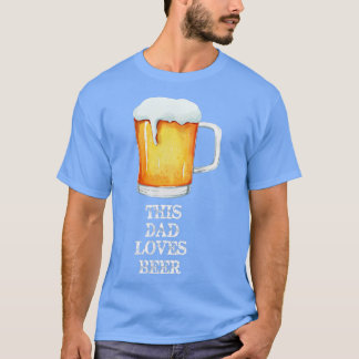 T-shirt Ce Papa aime la bière drôle bière