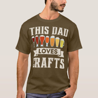 T-shirt Ce Papa aime l'artisanat La bière Amoureux Fête de