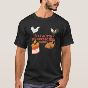 T-shirt Ce poulet frit déplumé