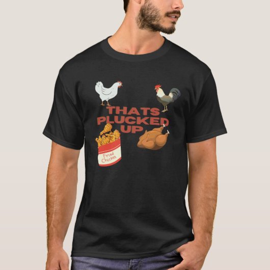 T-shirt Ce poulet frit déplumé (Devant)