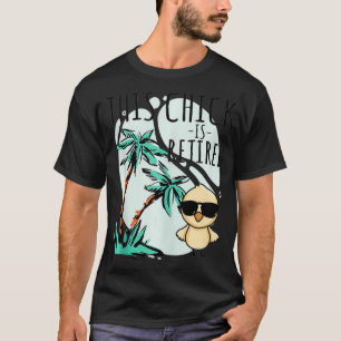 T-shirt Ce poussin est retraité Femmes Retraite