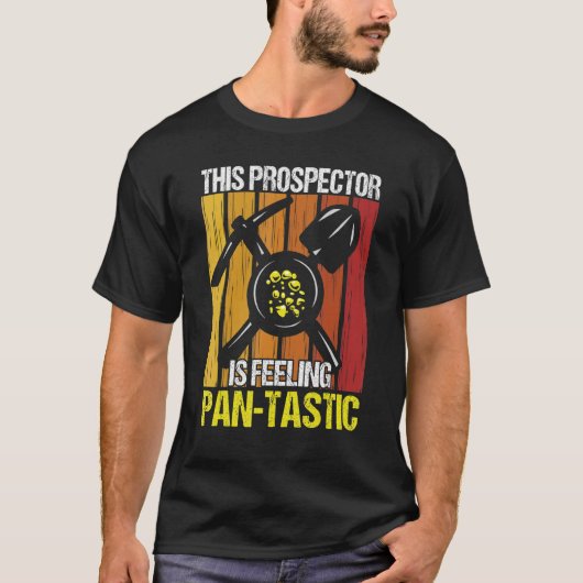T-shirt Ce Prospecteur Sent Pan Tastic Gold Panning (Devant)