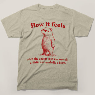 T-shirt Ce que ça fait de manière sévèrement artistique mo