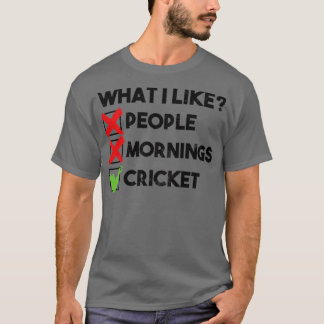T-shirt ce que j'aime les gens matin cricket