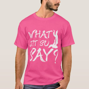 T-shirt Ce Que Jit Su Dit Drôle Jiu Jitsu