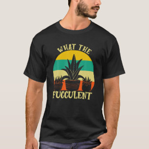 T-shirt Ce que le Cactus Fucculent Succulents Jardinage Re