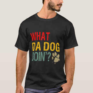 T-shirt Ce que le chien fait' Funny Dog Lover Ce que le ch