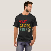 T-shirt Ce que le chien fait' Funny Dog Lover Ce que le ch (Devant entier)