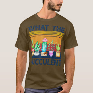 T-shirt Ce que le fucculent Cactus Succulents Jardin Plant