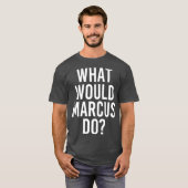 T-shirt Ce que MARCUS ferait drôle Nom Personnalisé Hommes (Devant entier)