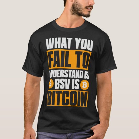 T-shirt Ce que vous ne comprenez pas est BSV Is Bitcoin (Devant)