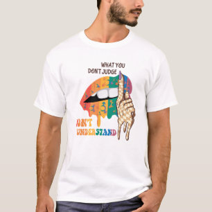 T-shirt Ce que vous ne jugez pas, ne comprenez pas - LGBTQ