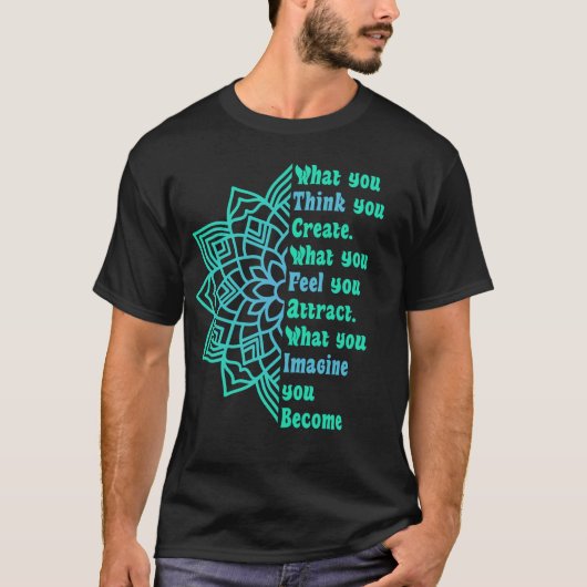 T-shirt Ce que vous pensez créer (Devant)