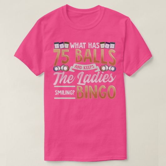 T-shirt Ce Qui A 75 Boules Et Garde Les Dames Souriant Bin (Design devant)