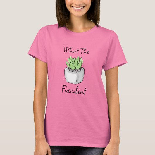 T-shirt Ce qui est bon | Funny Succulent Pun (Devant)