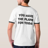 T-SHIRT CE QUI EST LE PLAN POUR AUJOURD'HUI (Dos entier)