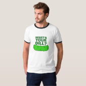 T-shirt Ce qui est votre aneth (Devant entier)