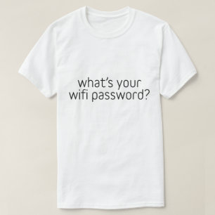 T-shirt Ce qui est votre mot de passe de wifi