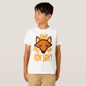 T-shirt Ce qui fait le Fox pour indiquer (Devant entier)