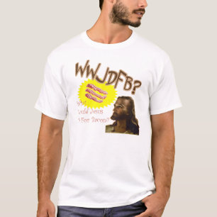 T-shirt Ce qui Jésus ferait pour le lard