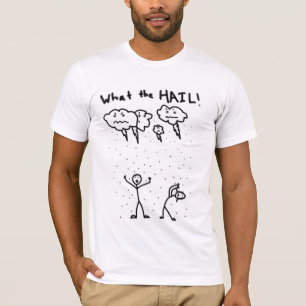 T-shirt Ce qui la GRÊLE !