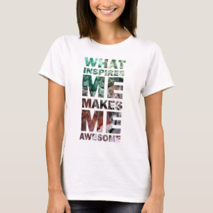T-shirt Ce Qui M'Inspire Me Rend Super 2