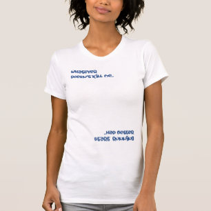 T-shirt ce qui ne me tue pas
