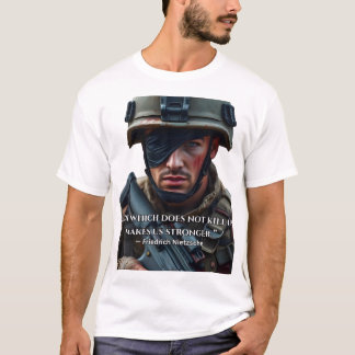 T-shirt « Ce qui ne nous tue pas nous rend plus fort. »