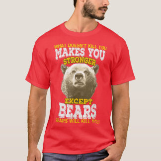 T-shirt Ce Qui Ne Tue Pas Vous Rend Plus Forte Sauf Bea