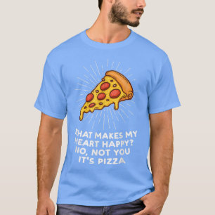 T-shirt Ce qui rend mon coeur heureux Pizzas Pizzamaker