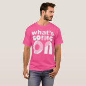 T-shirt Ce Qui Se Passe (Devant entier)