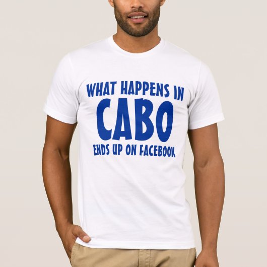T-shirt Ce qui se passe à Cabo finit sur Facebook (Devant)
