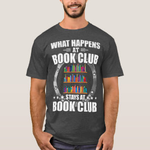 T-shirt Ce Qui Se Passe Au Book Club Reste Au Book Club Bo