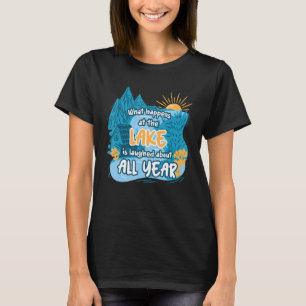 T-shirt Ce qui se passe au lac se moque de tout Y