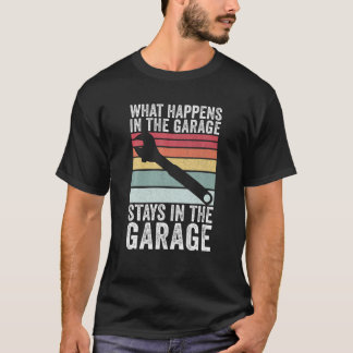 T-shirt Ce Qui Se Passe Dans Le Garage Reste Dans Le Garag