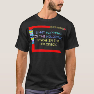 T-shirt Ce Qui Se Passe Dans Le Holodeck Reste Dans Le Hol