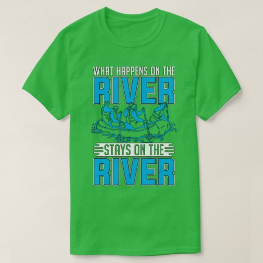 T-shirt Ce qui se passe sur la rivière Whitewater Rafting (Design devant)