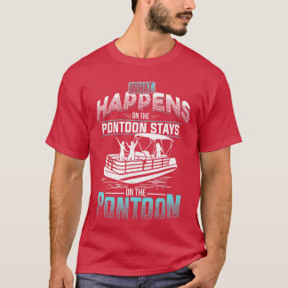T-shirt Ce qui se passe sur le Pontoon reste sur le Pontoo